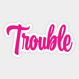 Trouble - Pink Ink Sticker